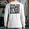 From Fur Daddy To Baby Daddy Dog Pregnancy Dad Men Long Sleeve T-Shirt Back Print