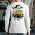 Garage Drinker Dad Vintage Beer This Is My Garage Drinking Long Sleeve T-Shirt Back Print Garage Drinker Dad Vintage Beer This Is My Garage Drinking Long Sleeve T-Shirt Back Print