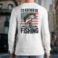 I'd Rather Be Fishing Bass Fish Dad Joke American Flag Long Sleeve T-Shirt Back Print