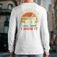Lawn Mowing Dad Im Sexy And I Mow It Mower Garden Premium Tri-Blend Long Sleeve T-Shirt Back Print
