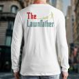 Lawn Mowing Lawnfather Dad Lawn Mower Gardening Long Sleeve T-Shirt Back Print