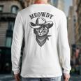 Meowdy Cat Cowboy Western Graphic Cat Lady Cat Dad Long Sleeve T-Shirt Back Print Meowdy Cat Cowboy Western Graphic Cat Lady Cat Dad Long Sleeve T-Shirt Back Print
