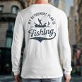 My Retirement Plan Is Fishing Fishermen Dad Grandpa Long Sleeve T-Shirt Back Print