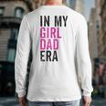 Retro In My Dad Girl Era Father's Day Christmas Long Sleeve T-Shirt Back Print