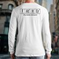 Science Nerd Dad Fathers Day Element Periodic Table Long Sleeve T-Shirt Back Print