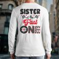 Sister Of The Fast One Car Racing Dad 1St Birthday Boy Long Sleeve T-Shirt Back Print