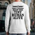 Today's Mission Keep Tiny Human Alive Father's Day Dad Long Sleeve T-Shirt Back Print