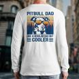 Vintage Pitbull Dad Like A Regular Dad But Cooler Long Sleeve T-Shirt Back Print