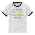 My Alone Time Is For Everyone's Safety Introvert Unisex Cotton Ringer T-Shirt My Alone Time Is For Everyone's Safety Introvert Unisex Cotton Ringer T-Shirt