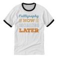 Calligraphy Now Minimal Socializing Introvert Vintage Unisex Cotton Ringer T-Shirt