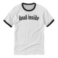 Dead Inside Saying Sarcasm Introvert Unisex Cotton Ringer T-Shirt Dead Inside Saying Sarcasm Introvert Unisex Cotton Ringer T-Shirt