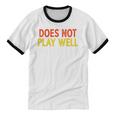 Does Not Play Well I Introvert Unisex Cotton Ringer T-Shirt