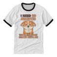 Dog Introvert I Need 20 Minutes Where No One Comes Unisex Cotton Ringer T-Shirt Dog Introvert I Need 20 Minutes Where No One Comes Unisex Cotton Ringer T-Shirt