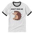 Don't Hug Me Porcupine Or Hedgehog Introvert Unisex Cotton Ringer T-Shirt Don't Hug Me Porcupine Or Hedgehog Introvert Unisex Cotton Ringer T-Shirt