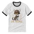 Ew People Moody Cat Sarcastic Introvert Artwork Unisex Cotton Ringer T-Shirt Ew People Moody Cat Sarcastic Introvert Artwork Unisex Cotton Ringer T-Shirt