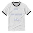 Hello Now Go Away Thanks Joke Introvert Attire Unisex Cotton Ringer T-Shirt Hello Now Go Away Thanks Joke Introvert Attire Unisex Cotton Ringer T-Shirt