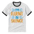 I'm Fluent In Silence I Introvert Unisex Cotton Ringer T-Shirt I'm Fluent In Silence I Introvert Unisex Cotton Ringer T-Shirt