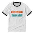 I'm Not Anti-Social But I'm Selective Introvert Unisex Cotton Ringer T-Shirt I'm Not Anti-Social But I'm Selective Introvert Unisex Cotton Ringer T-Shirt