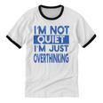 I'm Not Quite I'm Overthinking Introvert Quote Unisex Cotton Ringer T-Shirt I'm Not Quite I'm Overthinking Introvert Quote Unisex Cotton Ringer T-Shirt