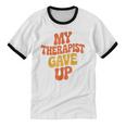 Introvert Humor My Therapist Gave Up Sarcastic Unisex Cotton Ringer T-Shirt Introvert Humor My Therapist Gave Up Sarcastic Unisex Cotton Ringer T-Shirt