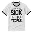 Introvert Men Women Sarcastic Saying Sick Of People Unisex Cotton Ringer T-Shirt