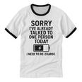 Introvert Sorry I’Ve Already Talked To One Person Today Unisex Cotton Ringer T-Shirt