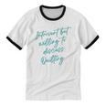 Introvert But Willing To Discuss Quilting Unisex Cotton Ringer T-Shirt