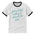 Introvert But Willing To Discuss The Rain Unisex Cotton Ringer T-Shirt Introvert But Willing To Discuss The Rain Unisex Cotton Ringer T-Shirt