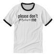 Introverted Don't Please Perceive Me Relatable Unisex Cotton Ringer T-Shirt Introverted Don't Please Perceive Me Relatable Unisex Cotton Ringer T-Shirt