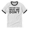 Introverted Joke Before You Hug Me Don't Introvert Sarcastic Unisex Cotton Ringer T-Shirt Introverted Joke Before You Hug Me Don't Introvert Sarcastic Unisex Cotton Ringer T-Shirt