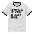 Introverted Tennis Player Tennis Introvert Unisex Cotton Ringer T-Shirt