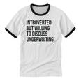 Introverted Underwriter Underwriting Introvert Unisex Cotton Ringer T-Shirt