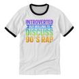 Introverted But Willing To Discuss 90's Rap Unisex Cotton Ringer T-Shirt Introverted But Willing To Discuss 90's Rap Unisex Cotton Ringer T-Shirt