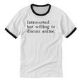 Introverted But Willing To Discuss Anime Unisex Cotton Ringer T-Shirt Introverted But Willing To Discuss Anime Unisex Cotton Ringer T-Shirt