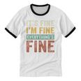 It's Fine I'm Fine Everything Is Fine Meme Introvert Sarcasm Unisex Cotton Ringer T-Shirt It's Fine I'm Fine Everything Is Fine Meme Introvert Sarcasm Unisex Cotton Ringer T-Shirt