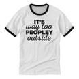 It's Way To Peopley Outside Introvert Unisex Cotton Ringer T-Shirt