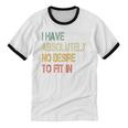 I Have No Desire To Fit In Shy Introvert Sarcasm AntiSocial Unisex Cotton Ringer T-Shirt