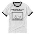 Do Not Tap On The Glass Sound Booth Introvert Unisex Cotton Ringer T-Shirt