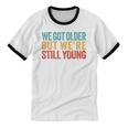 We Got Older But We’Re Still Young Nostalgia Emo Retro Unisex Cotton Ringer T-Shirt We Got Older But We’Re Still Young Nostalgia Emo Retro Unisex Cotton Ringer T-Shirt