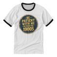 Be Patient With Me I'm From The 1900s Father's Day Dad Unisex Cotton Ringer T-Shirt