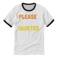 Please Chew Quieter Introvert Silence Lover Quote Unisex Cotton Ringer T-Shirt Please Chew Quieter Introvert Silence Lover Quote Unisex Cotton Ringer T-Shirt