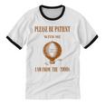 Please Be Patient With Me I'm From The 1900s Air Balloon Unisex Cotton Ringer T-Shirt
