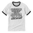 Please Be Patient I'm From The 1900s Boomer Gen-X Premium Tri-Blend Unisex Cotton Ringer T-Shirt