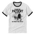 Please Patient I'm From The 1900s Boomer Memes Unisex Cotton Ringer T-Shirt