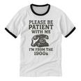 Please Be Patient With Me I'm From The 1900s Funny Premium Tri-Blend Unisex Cotton Ringer T-Shirt