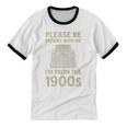 Please Be Patient With Me I'm From The 1900s Humorous Saying Premium Unisex Cotton Ringer T-Shirt Please Be Patient With Me I'm From The 1900s Humorous Saying Premium Unisex Cotton Ringer T-Shirt