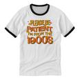 Please Be Patient I'm From The 1900s Ironic Millennial Quote Unisex Cotton Ringer T-Shirt Please Be Patient I'm From The 1900s Ironic Millennial Quote Unisex Cotton Ringer T-Shirt