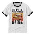 Please Be Patient With Me I'm From The 1900s Retro Birthday Unisex Cotton Ringer T-Shirt Please Be Patient With Me I'm From The 1900s Retro Birthday Unisex Cotton Ringer T-Shirt