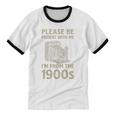 Please Be Patient With Me I'm From The 1900s Retro Vintage Unisex Cotton Ringer T-Shirt Please Be Patient With Me I'm From The 1900s Retro Vintage Unisex Cotton Ringer T-Shirt