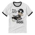 Please Be Patient I'm From The 1900s Sarcastic Joke Premium Tri-Blend Unisex Cotton Ringer T-Shirt